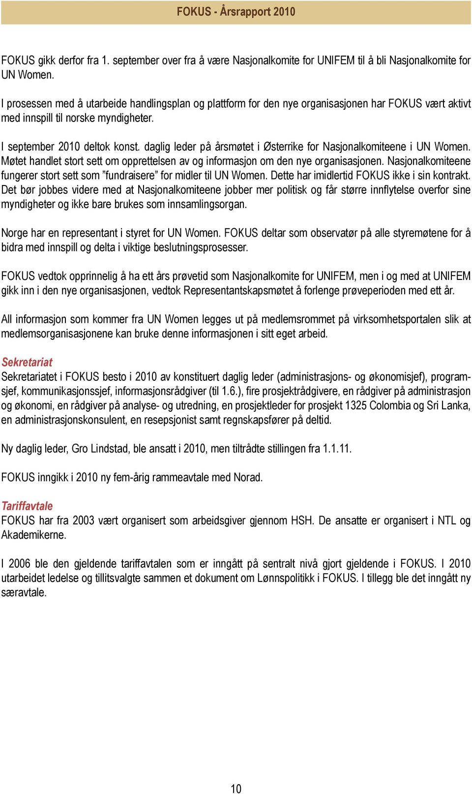 daglig leder på årsmøtet i Østerrike for Nasjonalkomiteene i UN Women. Møtet handlet stort sett om opprettelsen av og informasjon om den nye organisasjonen.