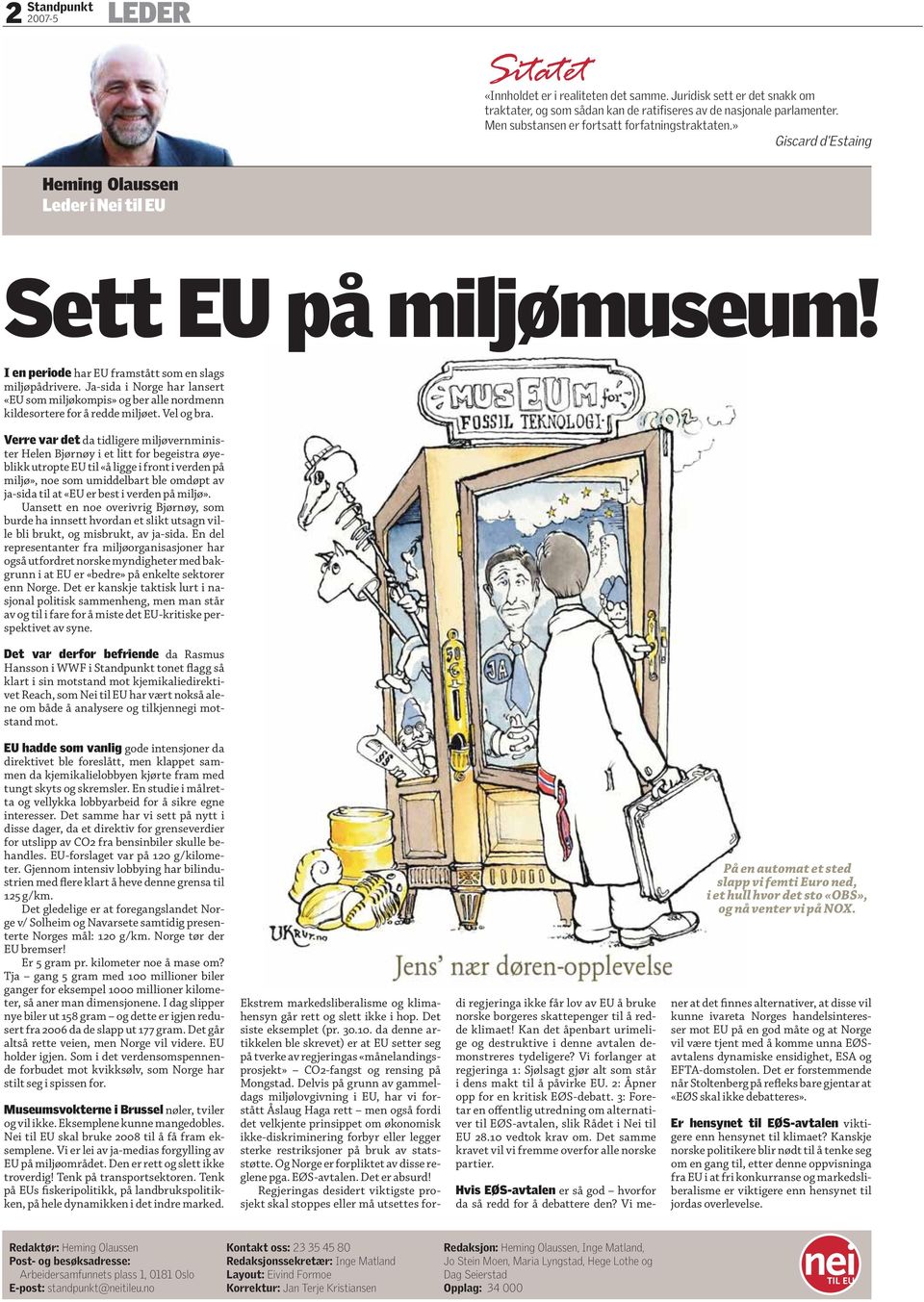 Ja-sida i Norge har lansert «EU som miljøkompis» og ber alle nordmenn kildesortere for å redde miljøet. Vel og bra.
