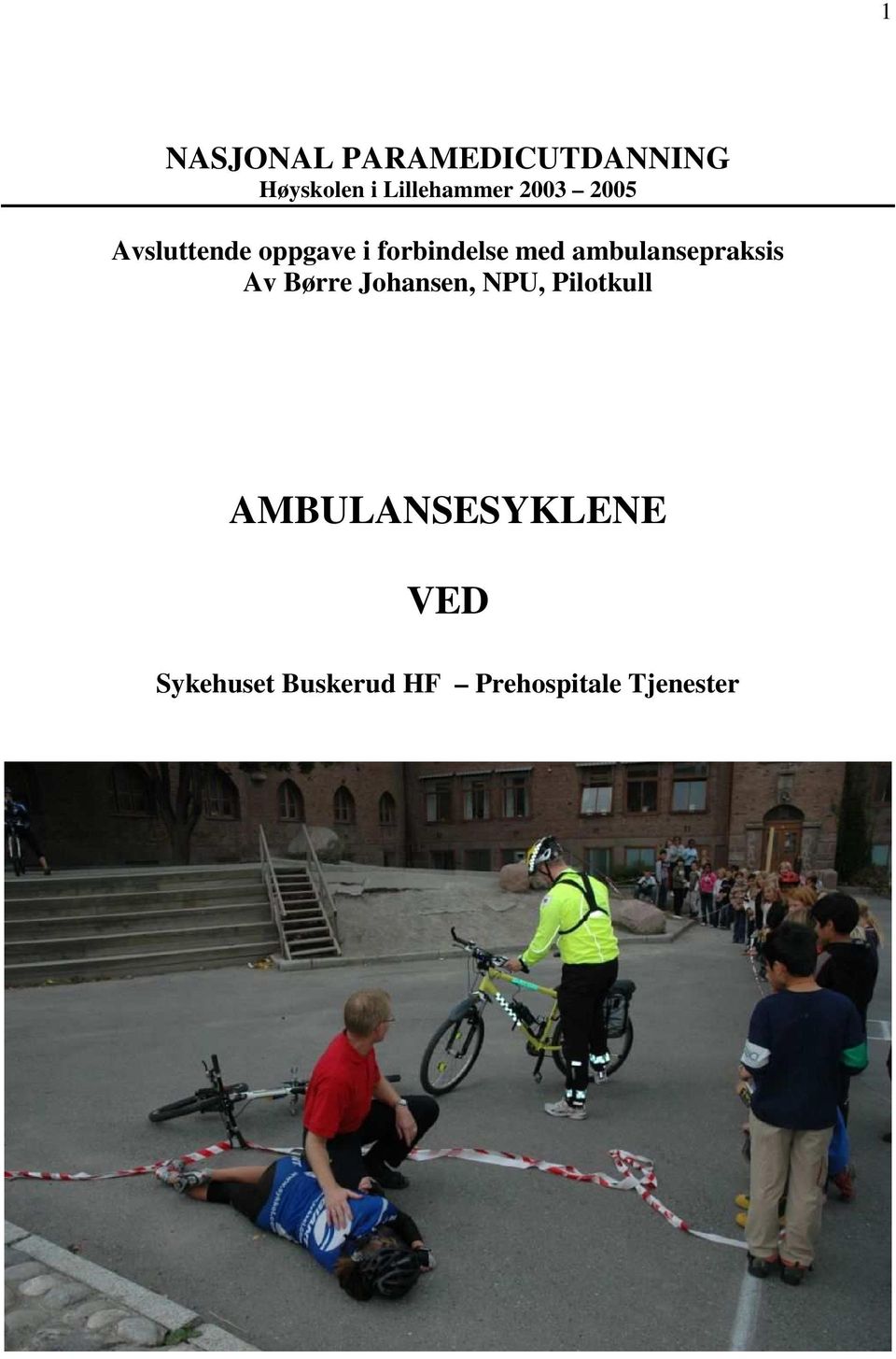 ambulansepraksis Av Børre Johansen, NPU, Pilotkull