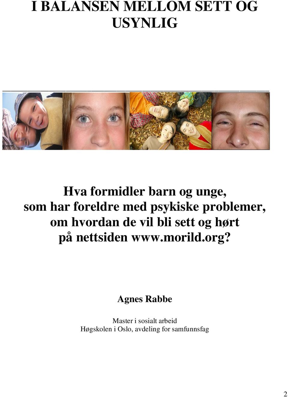 bli sett og hørt på nettsiden www.morild.org?