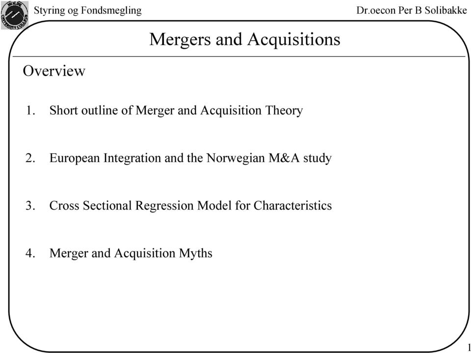 European Integration and the Norwegian M&A study 3.