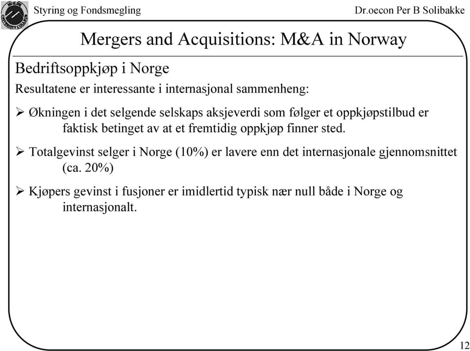 oppkjøp finner sted.