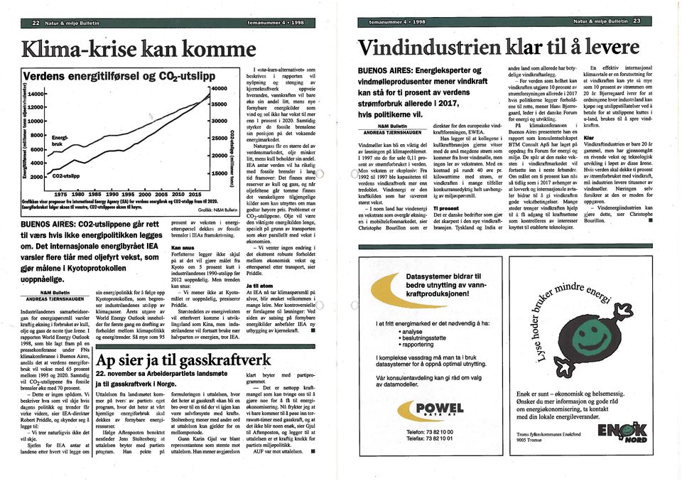 Bjerregaard ivrer for at ordningene hvor industriland kan kjøpe seg utslippstillatelser ved a betale for at utslippene kuttes i u lancl brukes til a spre vindkraften.