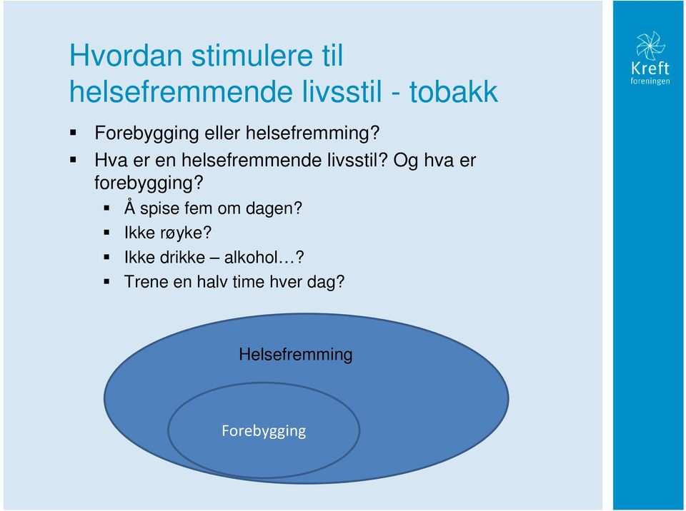 Hva er en helsefremmende livsstil? Og hva er forebygging?