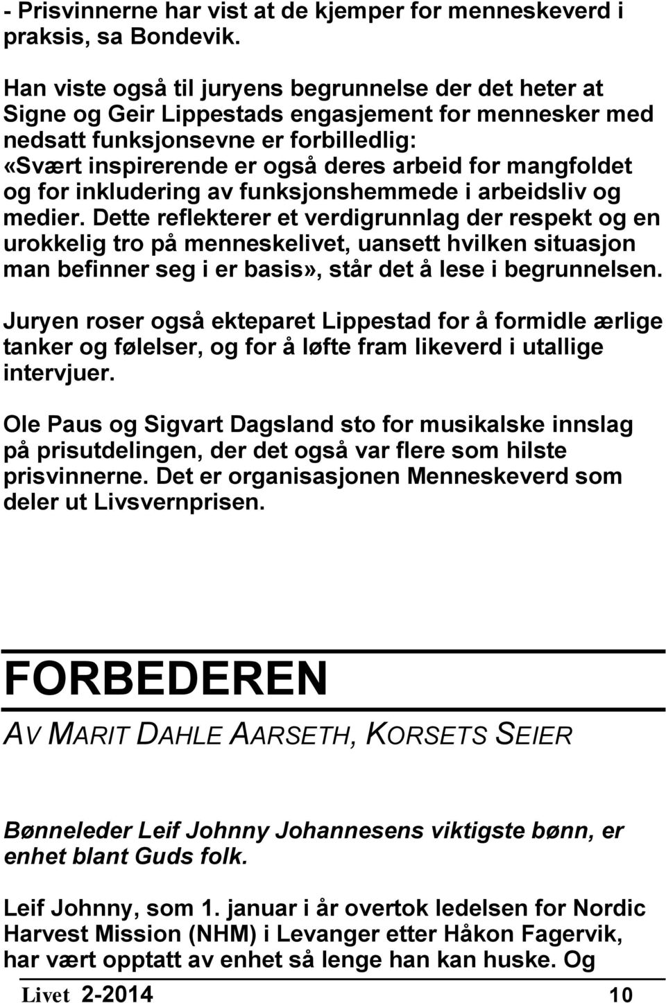 mangfoldet og for inkludering av funksjonshemmede i arbeidsliv og medier.