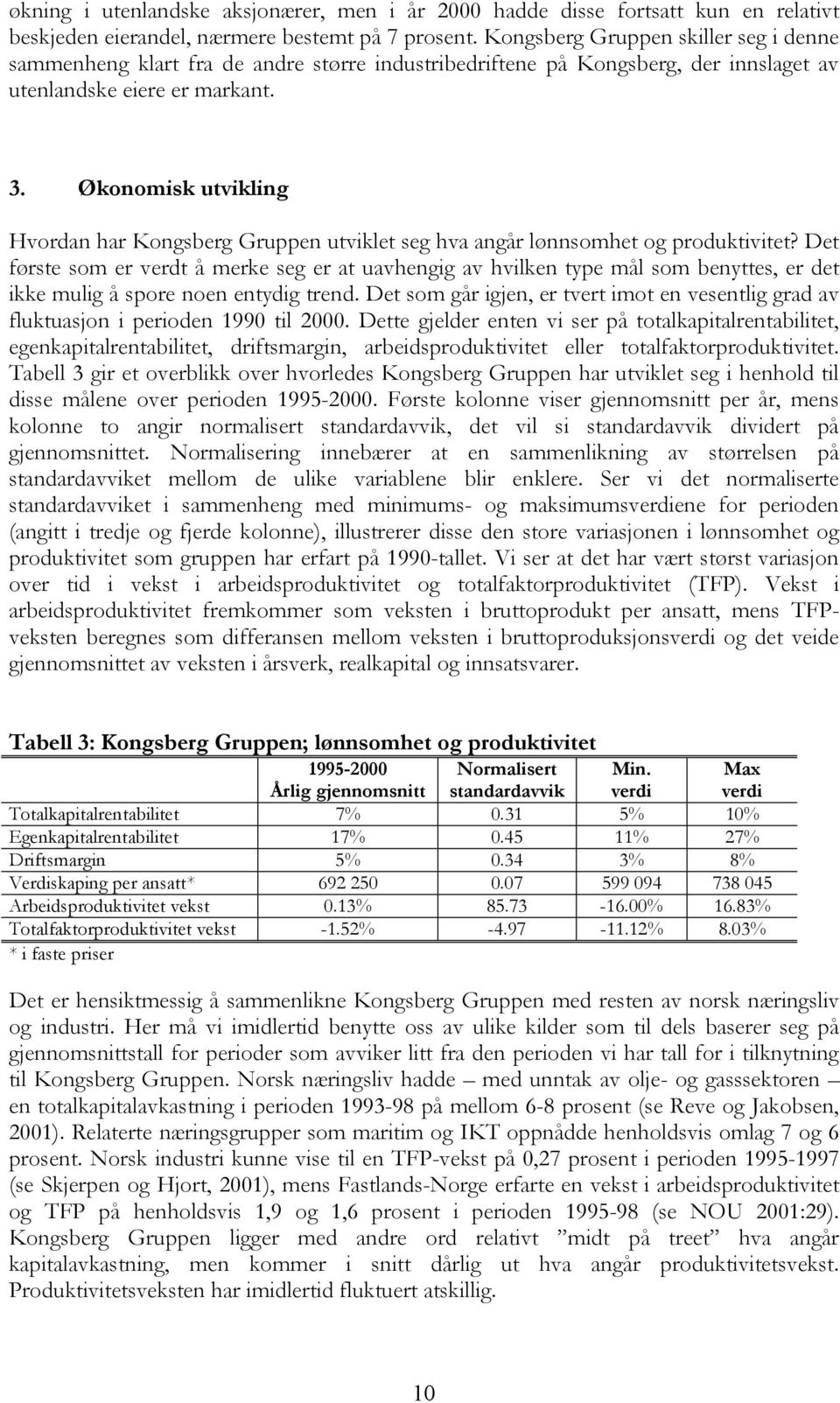 Økonomisk utvikling Hvordan har Kongsberg Gruppen utviklet seg hva angår lønnsomhet og produktivitet?