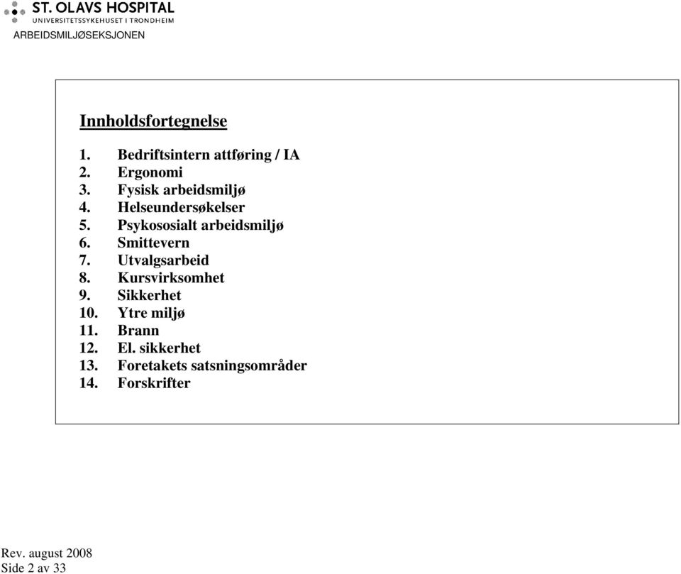 Smittevern 7. Utvalgsarbeid 8. Kursvirksomhet 9. Sikkerhet 10.