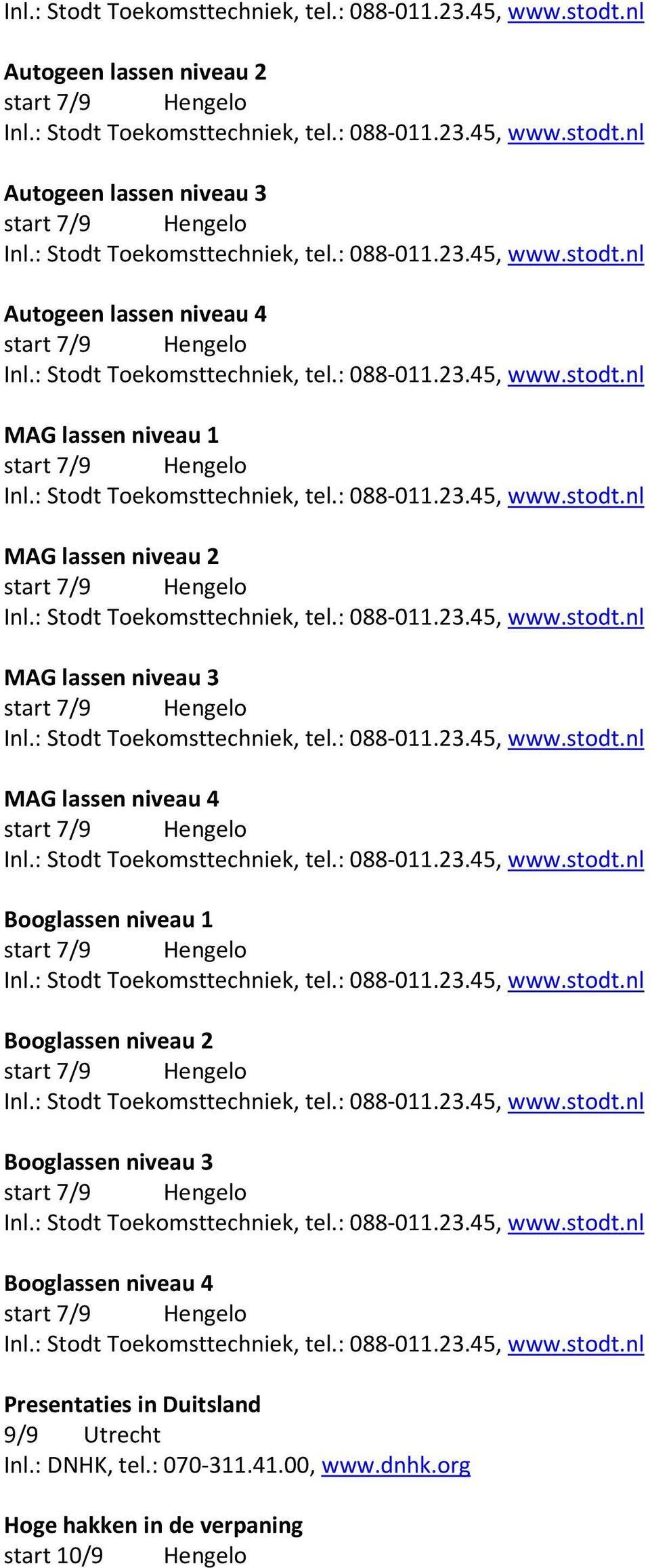 Booglassen niveau 2 Booglassen niveau 3 Booglassen niveau 4 Presentaties in Duitsland 9/9