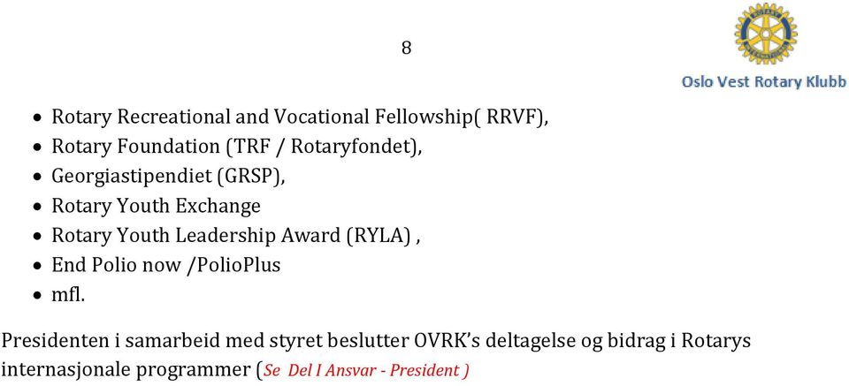 Award (RYLA), End Polio now /PolioPlus mfl.