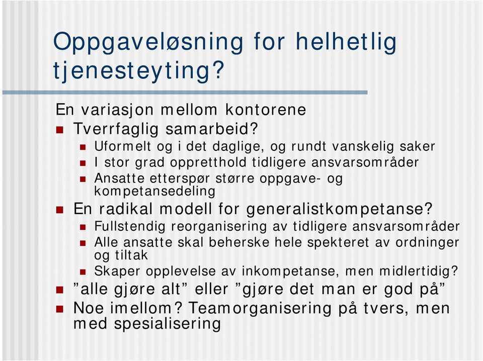 kompetansedeling En radikal modell for generalistkompetanse?