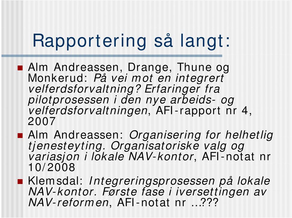 Organisering for helhetlig tjenesteyting.