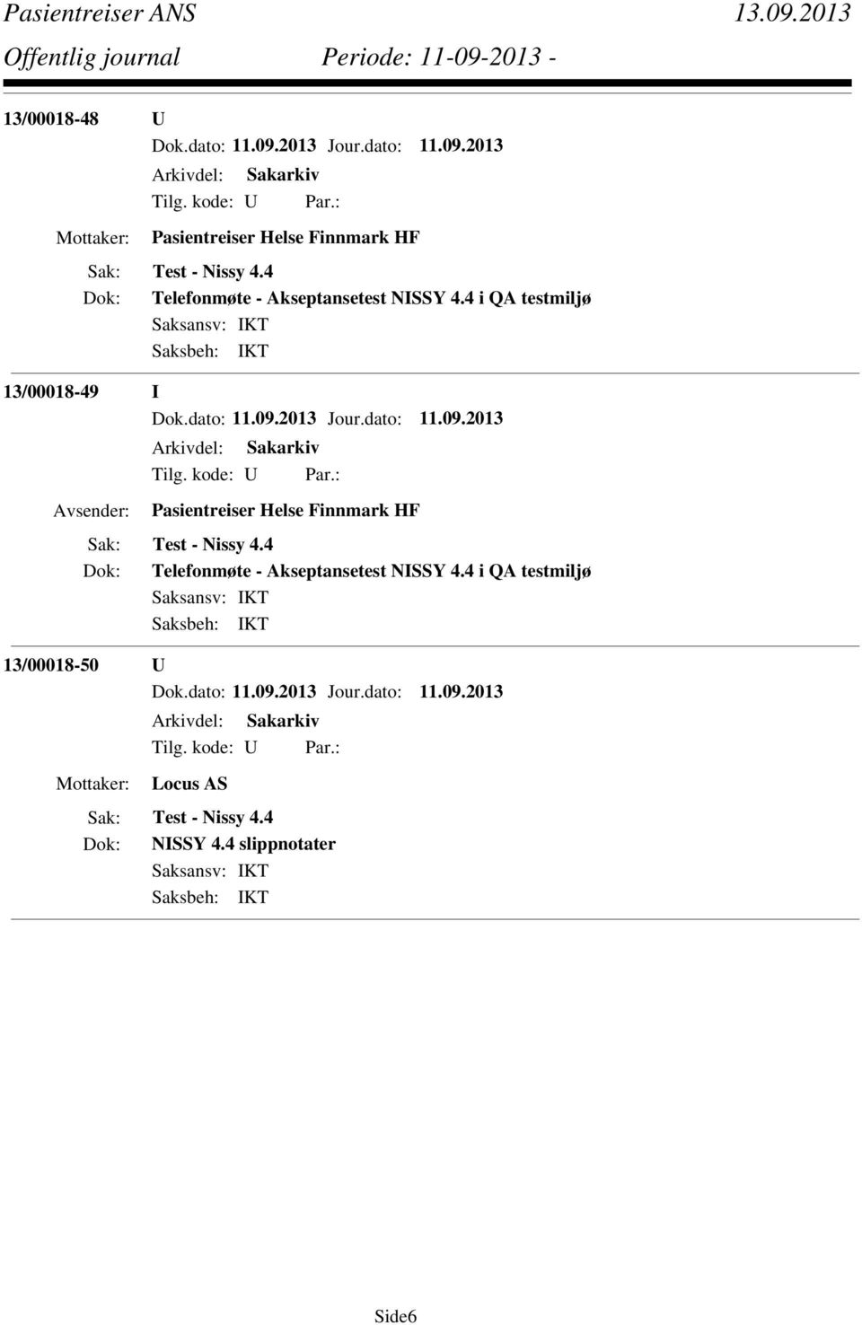 4 i QA testmiljø 13/00018-49 I Pasientreiser Helse Finnmark HF Test - Nissy