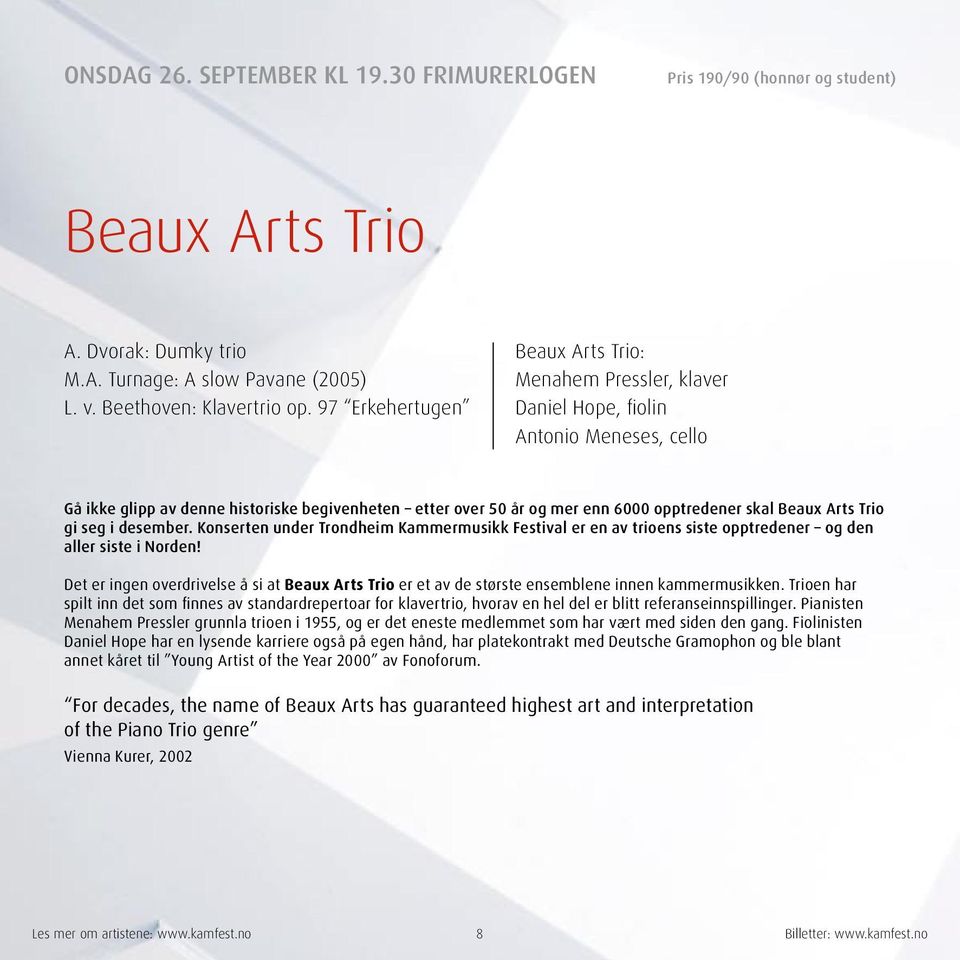 Beaux Arts Trio gi seg i desember. Konserten under Trondheim Kammermusikk Festival er en av trioens siste opptredener og den aller siste i Norden!