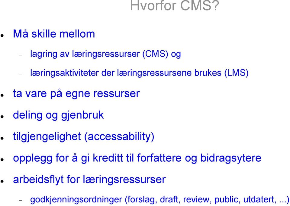læringsressursene brukes (LMS) ta vare på egne ressurser deling og gjenbruk