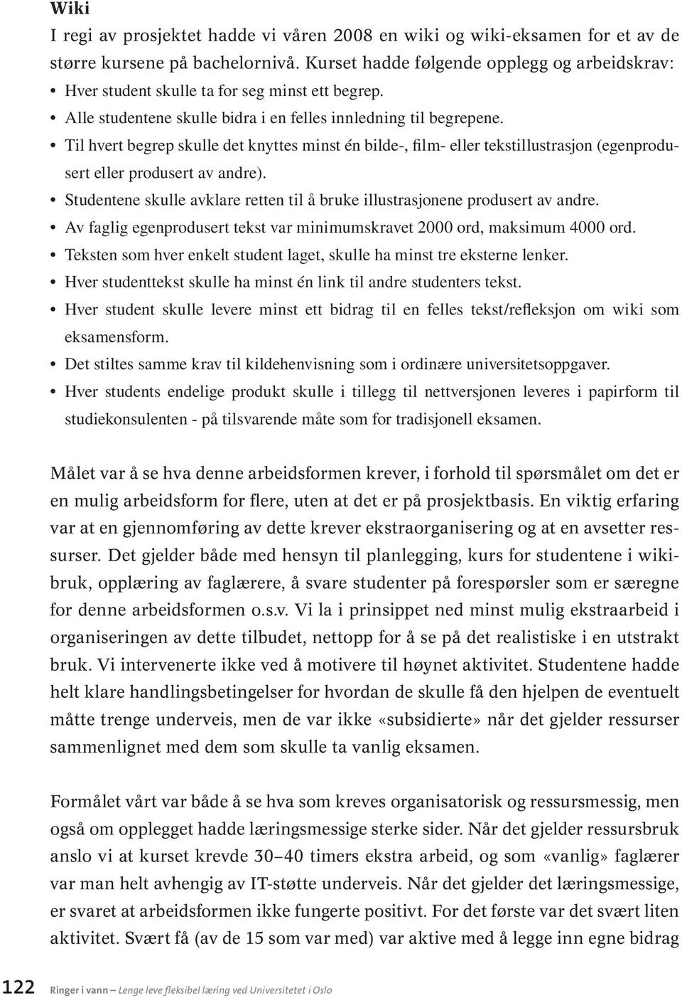 Til hvert begrep skulle det knyttes minst én bilde-, film- eller tekstillustrasjon (egenprodusert eller produsert av andre).