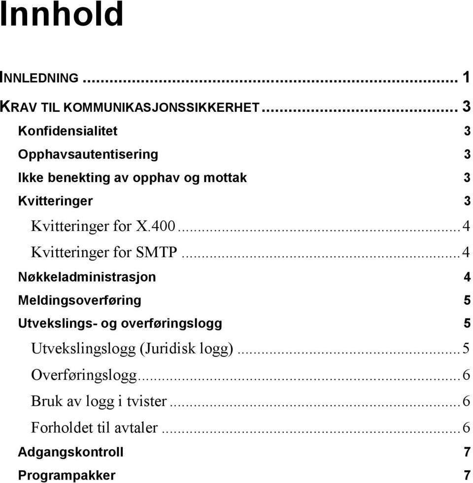 Kvitteringer for X.400...4 Kvitteringer for SMTP.