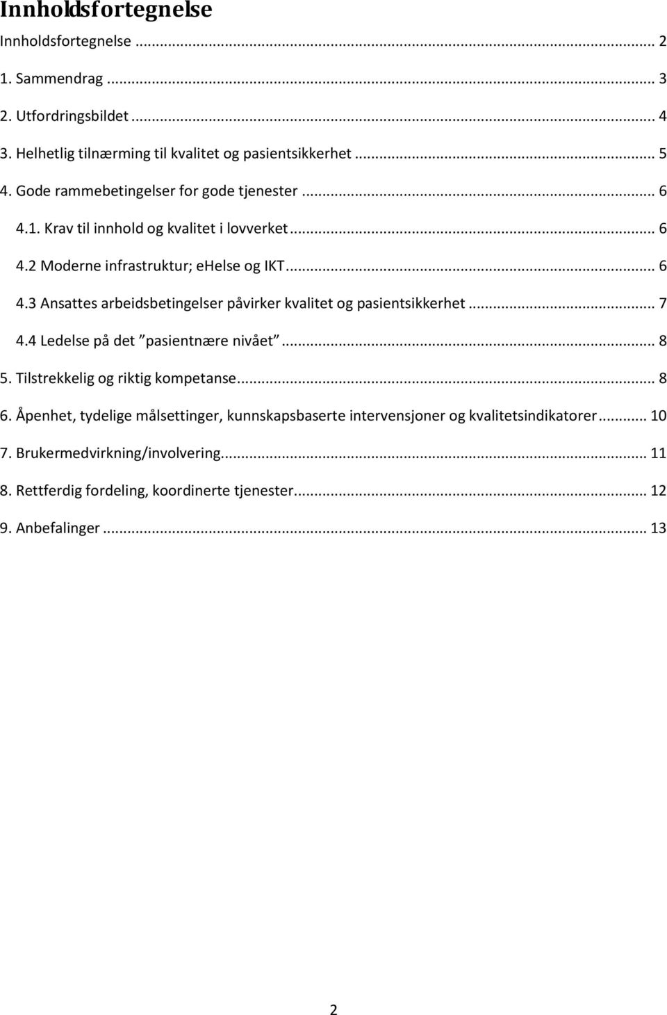 .. 7 4.4 Ledelse på det pasientnære nivået... 8 5. Tilstrekkelig og riktig kompetanse... 8 6.