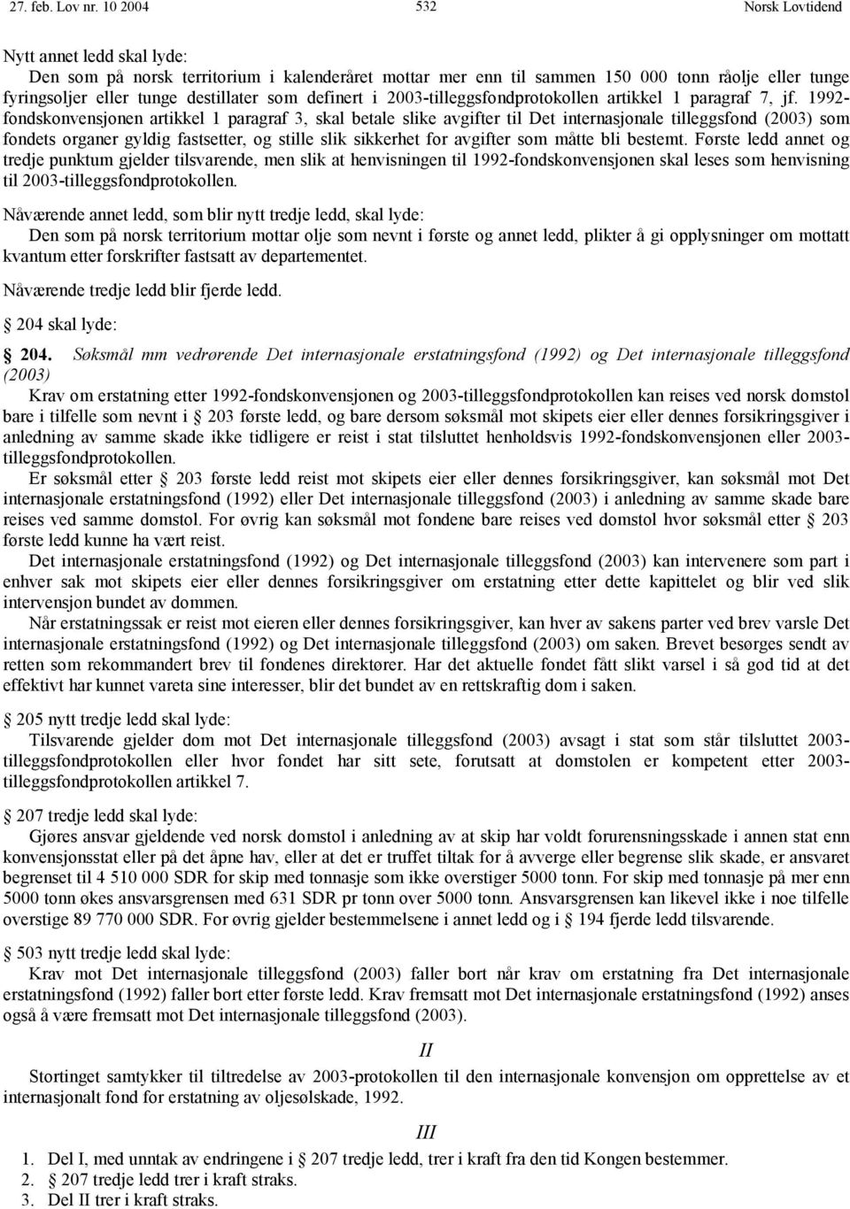 2003-tilleggsfondprotokollen artikkel 1 paragraf 7, jf.