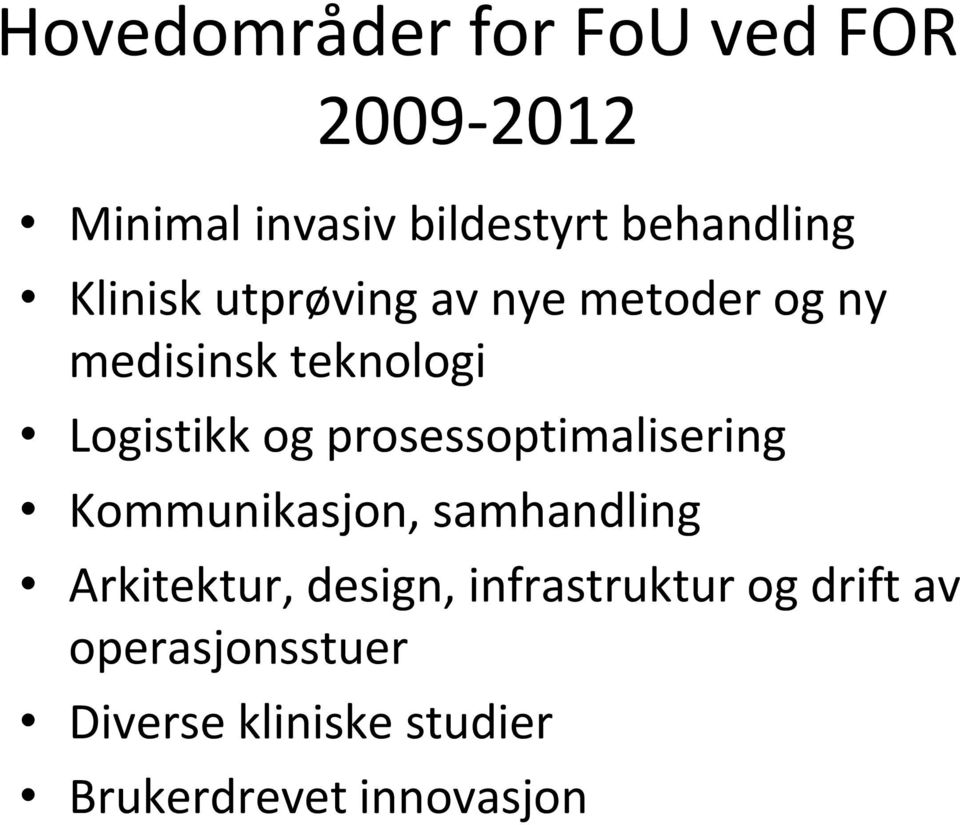 prosessoptimalisering Kommunikasjon, samhandling Arkitektur, design,