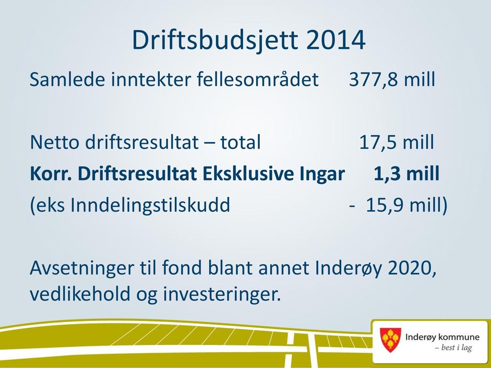 Driftsresultat Eksklusive Ingar (eks Inndelingstilskudd 17,5