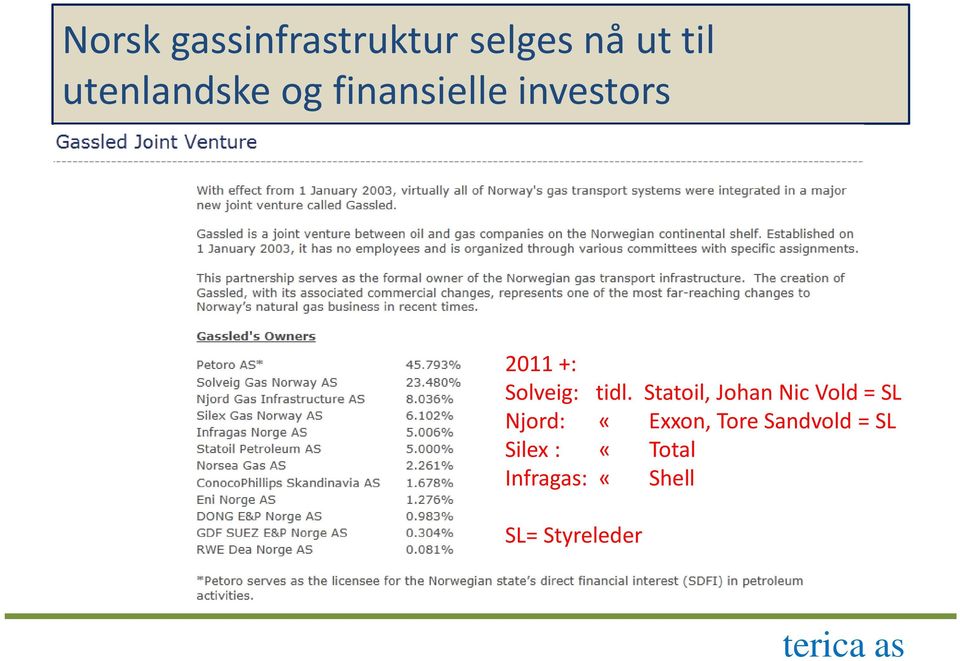 Statoil, Johan Nic Vold = SL Njord: «Exxon, Tore