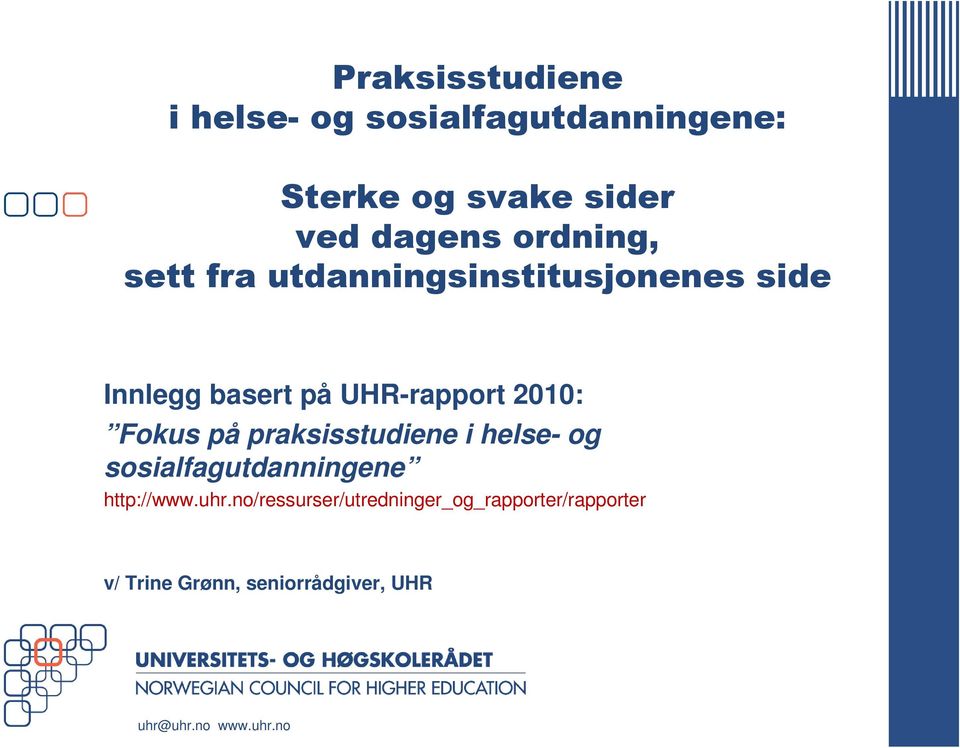 UHR-rapport 2010: Fokus på praksisstudiene i helse- og sosialfagutdanningene