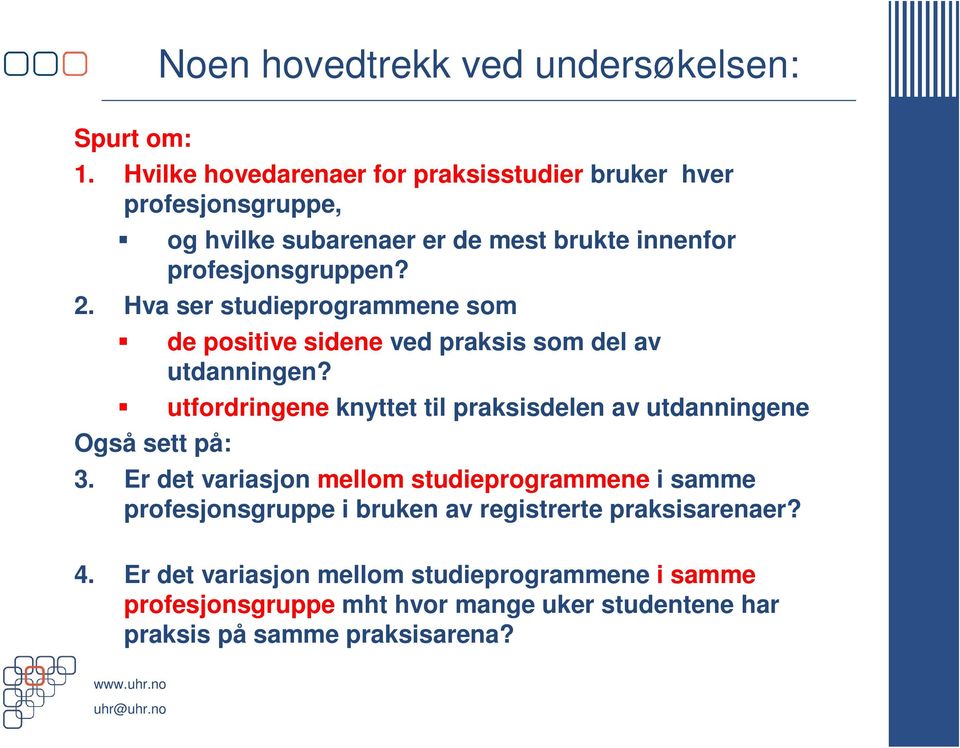 Hva ser studieprogrammene som Også sett på: de positive sidene ved praksis som del av utdanningen?