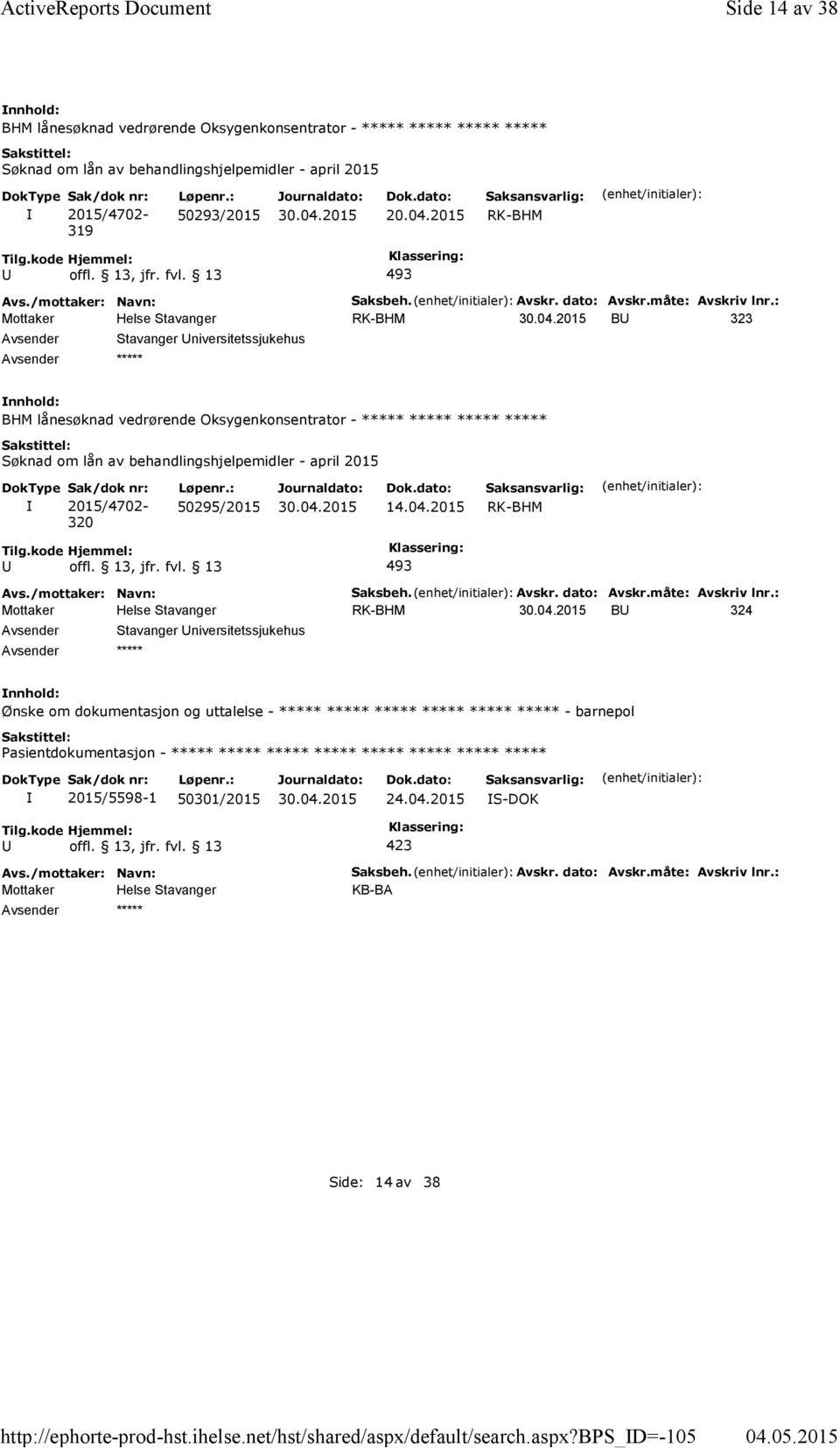 04.2015 RK-BHM 493 Saksbeh. Avskr. dato: Avskr.måte: Avskriv lnr.