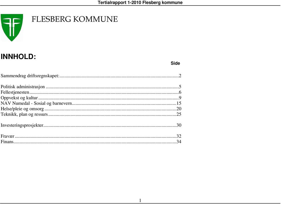 ..9 NAV Numedal - Sosial og barnevern... 15 Helse/pleie og omsorg.