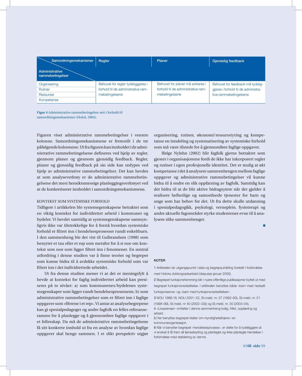 Administrative rammebetingelser sett i forhold til samordningsmekanismer (Holck, 2004). Figuren viser administrative rammebetingelser i venstre kolonne.