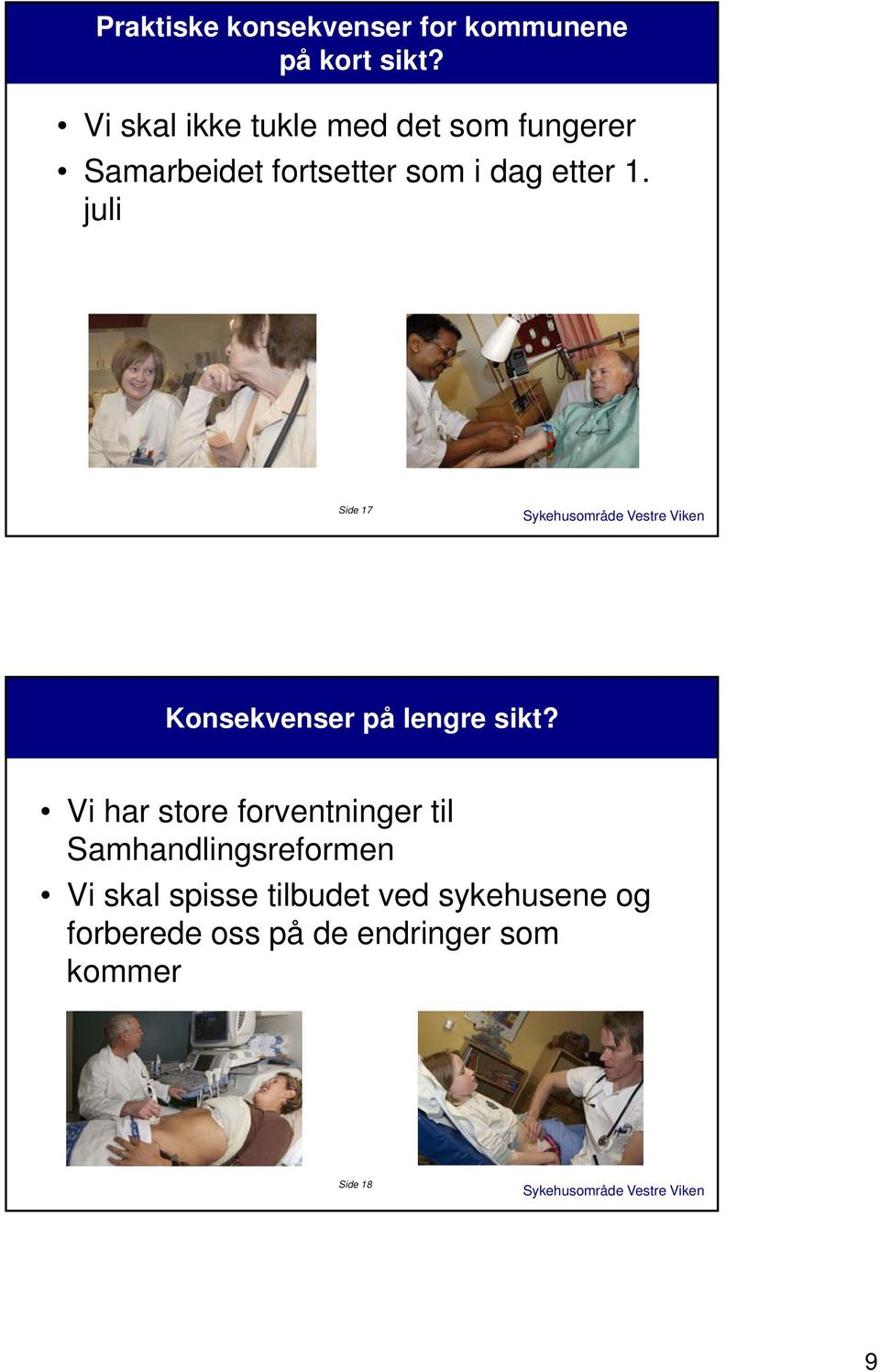 1. juli Side 17 Konsekvenser på lengre sikt?