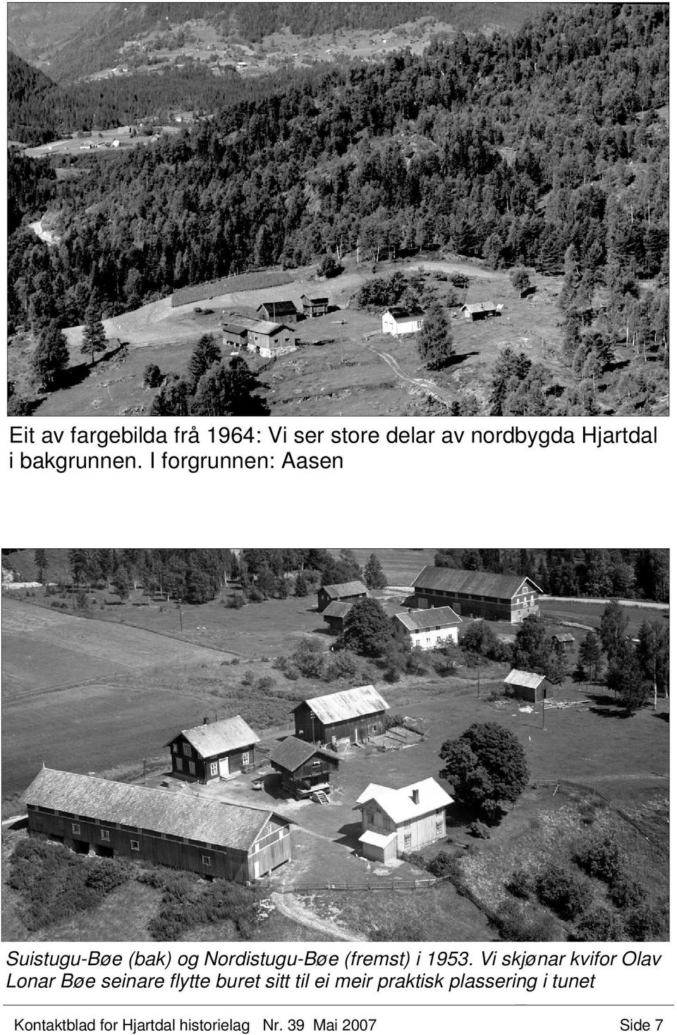 I forgrunnen: Aasen Suistugu-Bøe (bak) og Nordistugu-Bøe (fremst) i 1953.