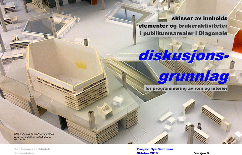 diskusjons- grunnlag for programmering av rom og interiør Bilde av 3 etasje fra modell av Diagonale Lund Hagem