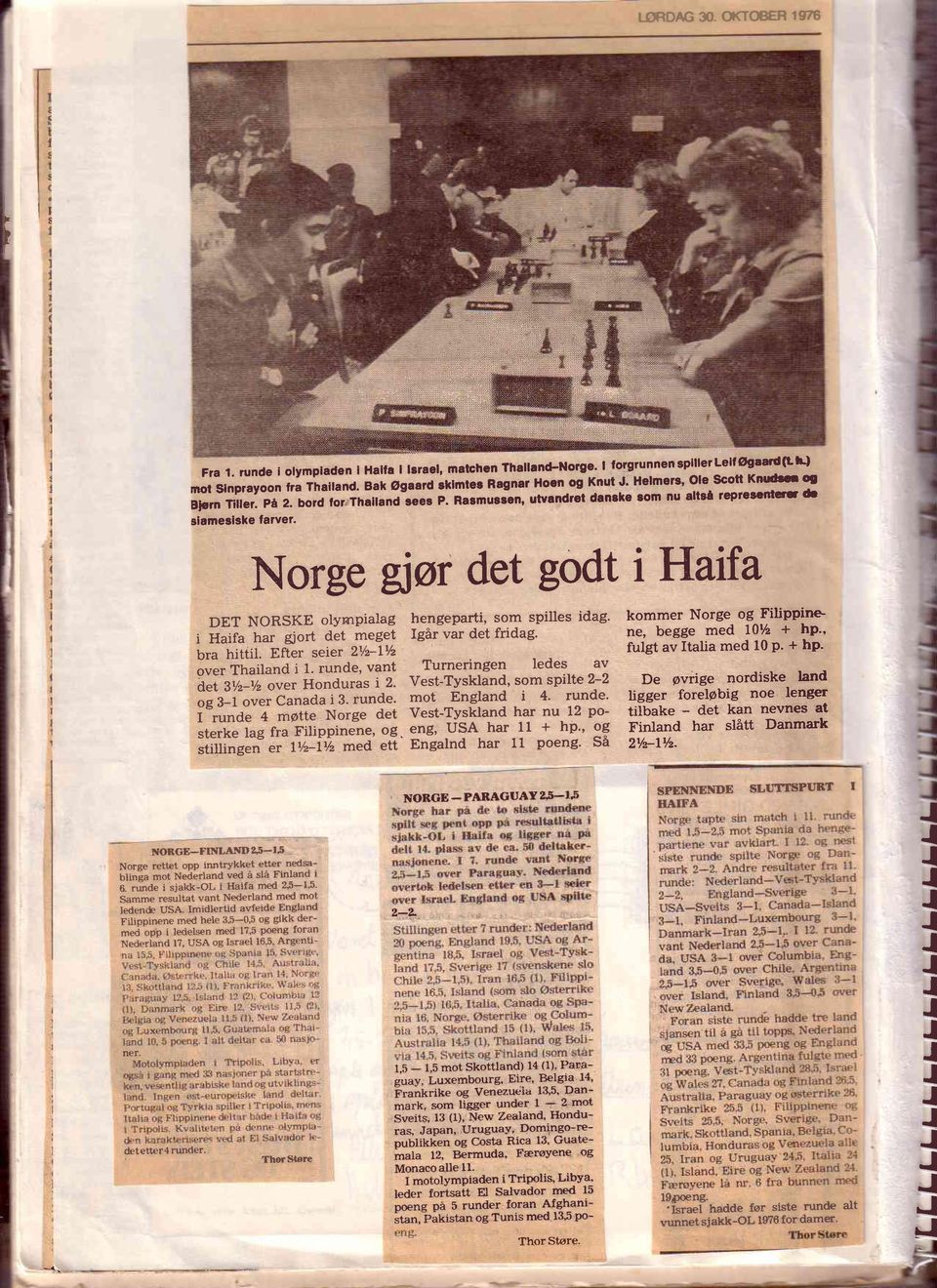 Norge grsr det godt i Haifla DET NORSKE olympialag i Haifa har gjort det meget bra hittil. Efter seier 2l/zlYz over Thailand i 1' mnde, vant det 3YzYz over Honduras i 2' og 31 over Canada i 3.