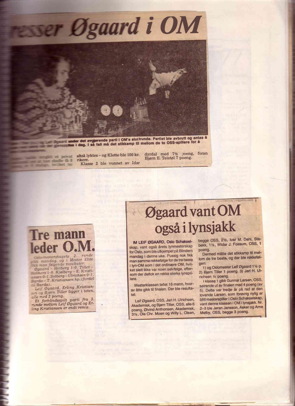 Erling Kristion,'l')g Bio," TiLer Ligger i teten' :l':c 'il med 2 Poeng' firhdndsspilt Parti fra^s' iai i"tn* Leif @suard og Erl:ng KristioTrsen er enctt remxs' 'OgaatdvantoM ogseifnsjakk lm LEF