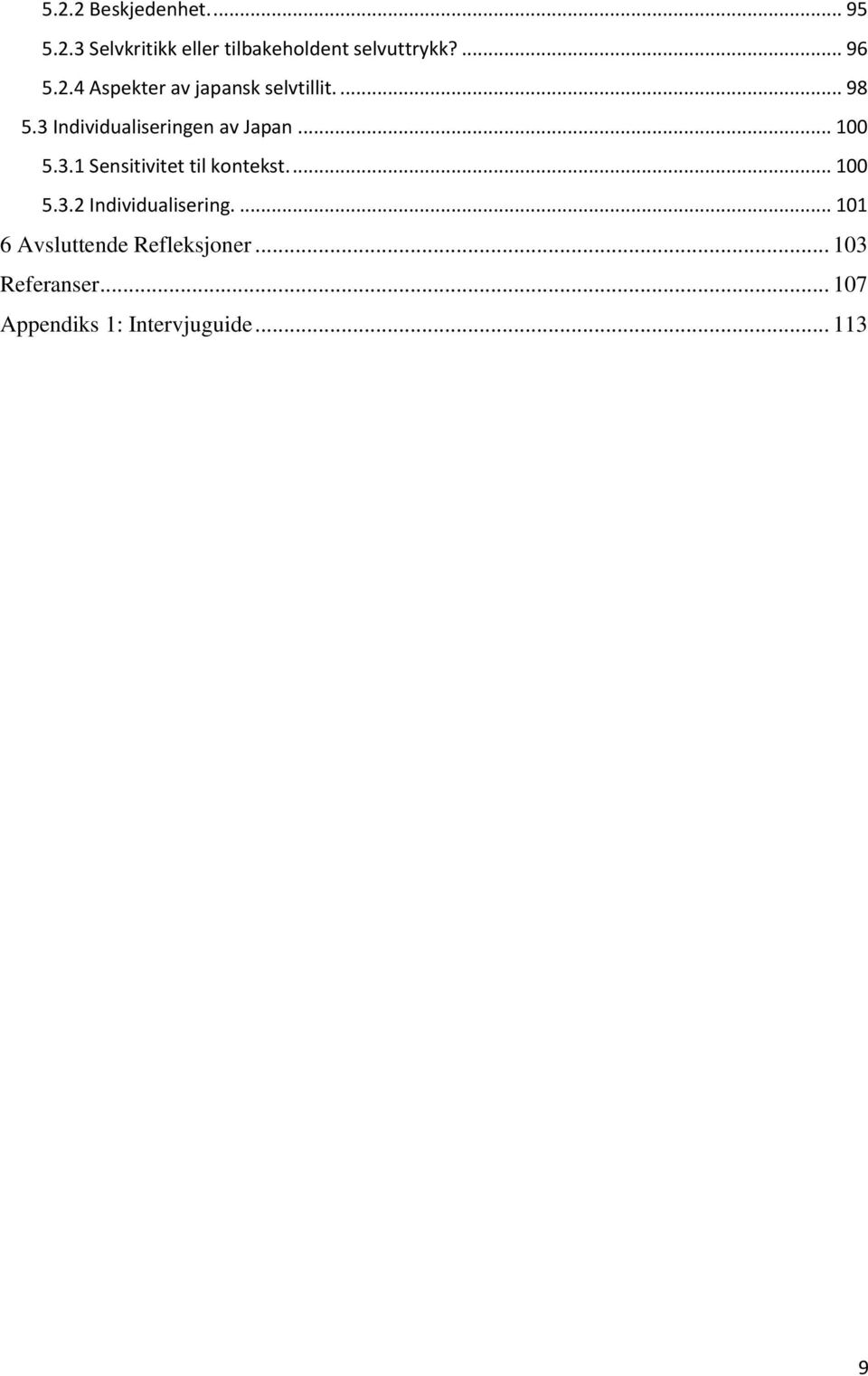 3 Individualiseringen av Japan... 100 5.3.1 Sensitivitet til kontekst.... 100 5.3.2 Individualisering.