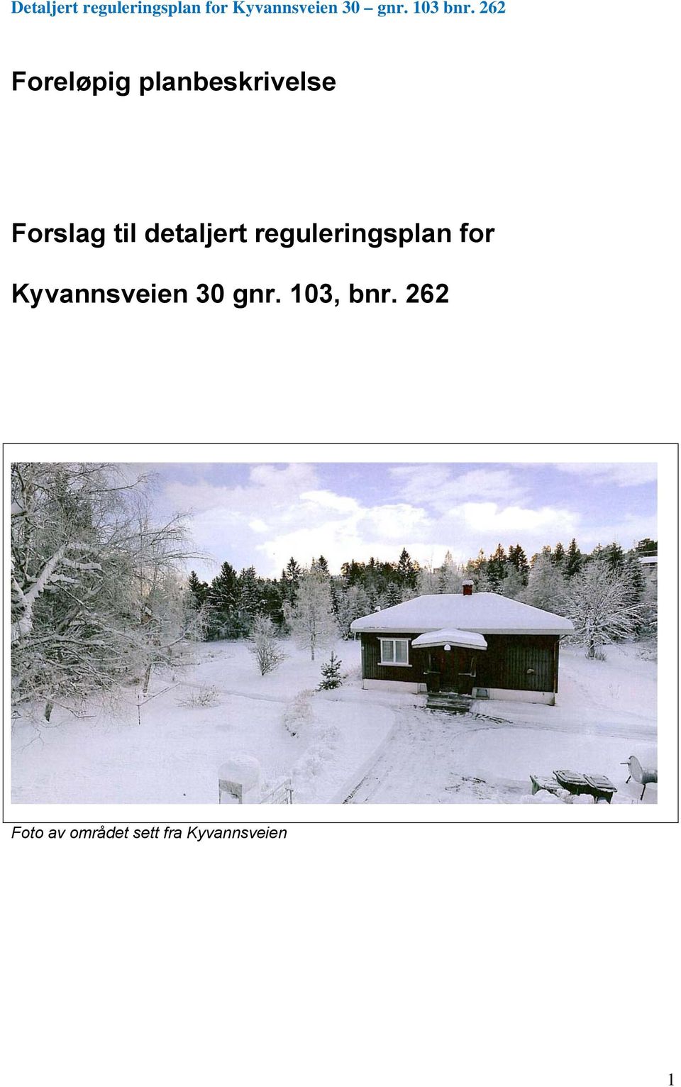 Kyvannsveien 30 gnr. 103, bnr.