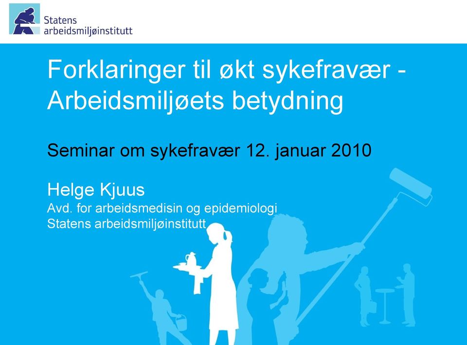 sykefravær 12. januar 2010 Helge Kjuus Avd.