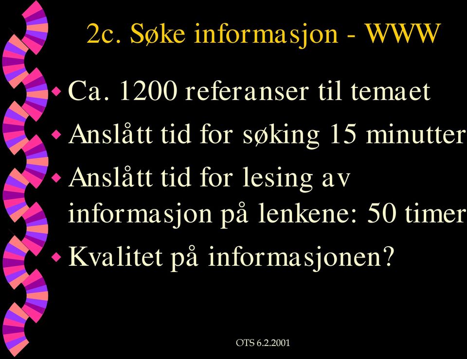 søking 15 minutter Anslått tid for lesing av