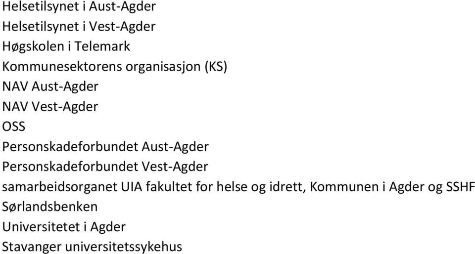 Personskadeforbundet Aust-Agder Personskadeforbundet Vest-Agder samarbeidsorganet UIA