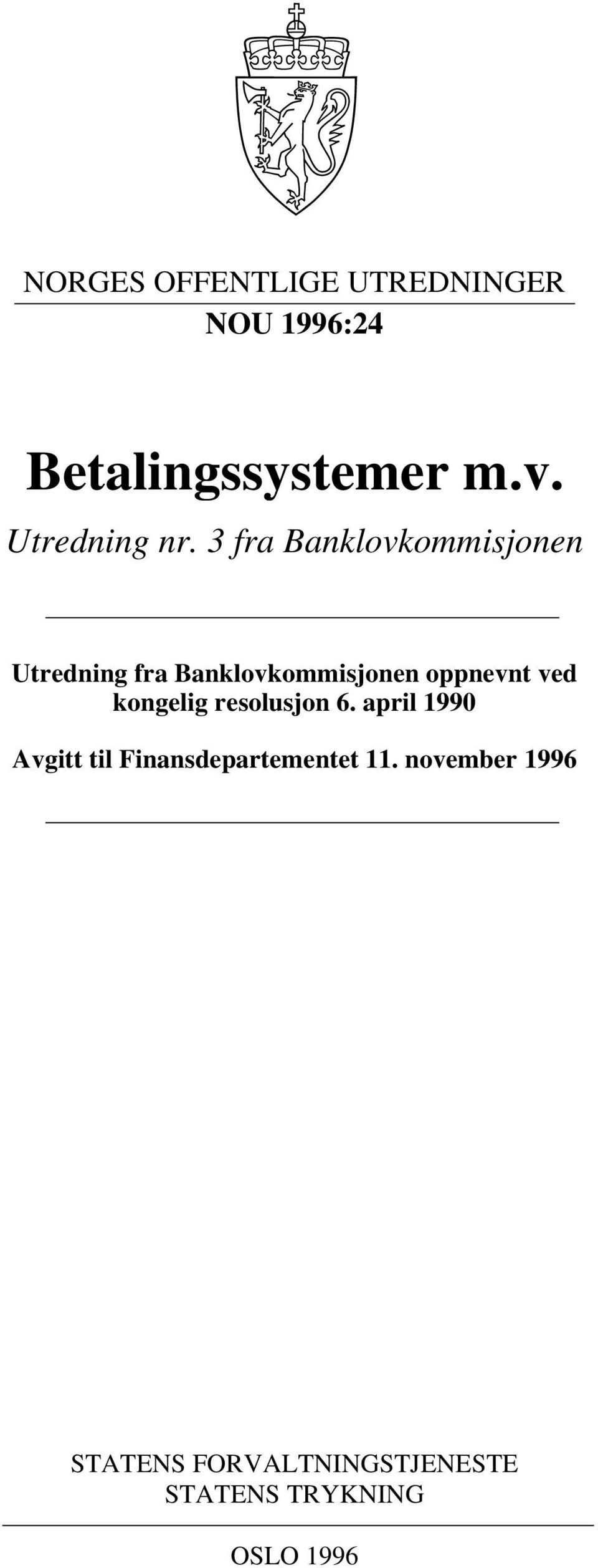 3 fra Banklovkommisjonen Utredning fra Banklovkommisjonen oppnevnt ved