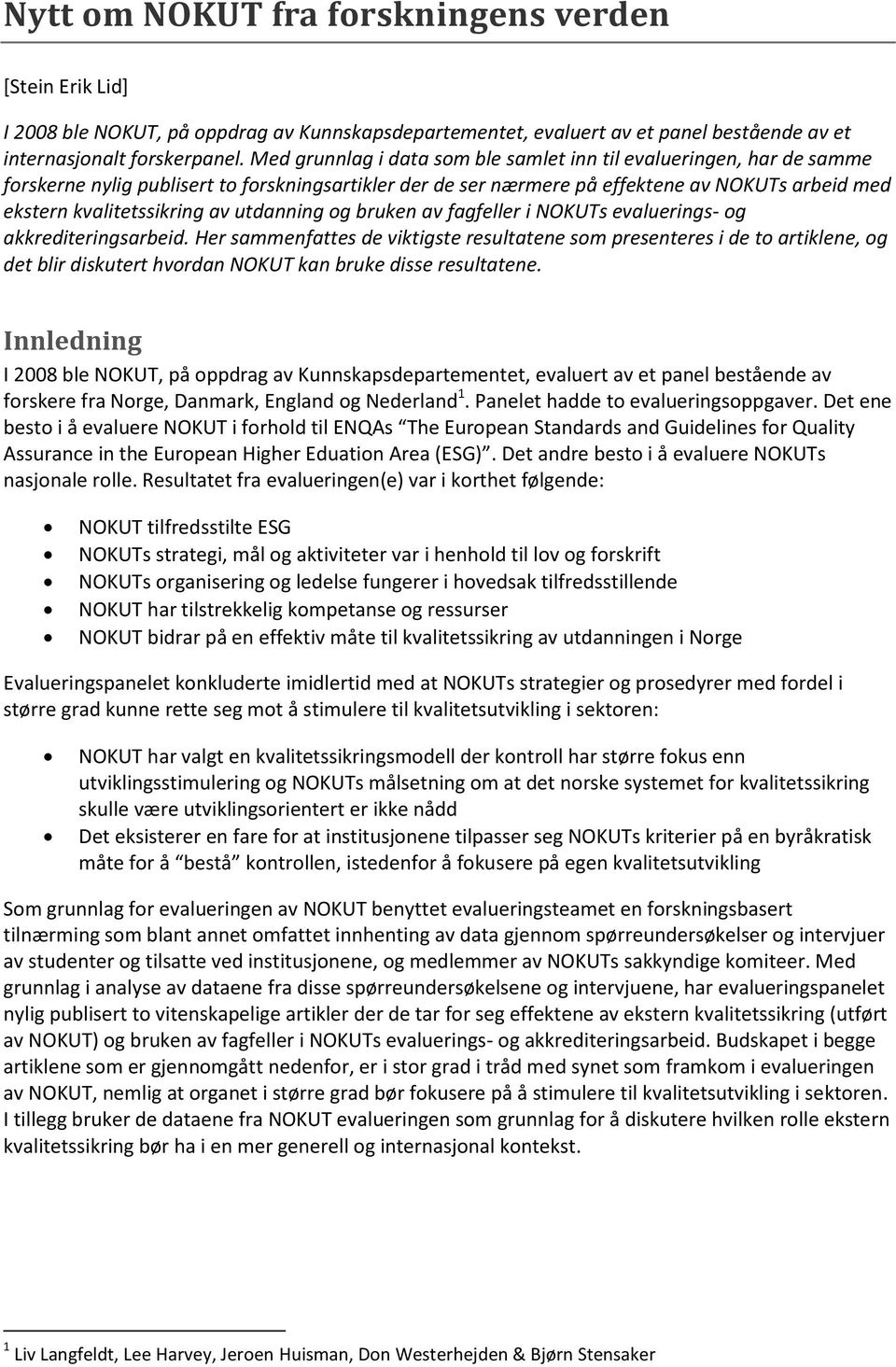 utdanning og bruken av fagfeller i NOKUTs evaluerings- og akkrediteringsarbeid.