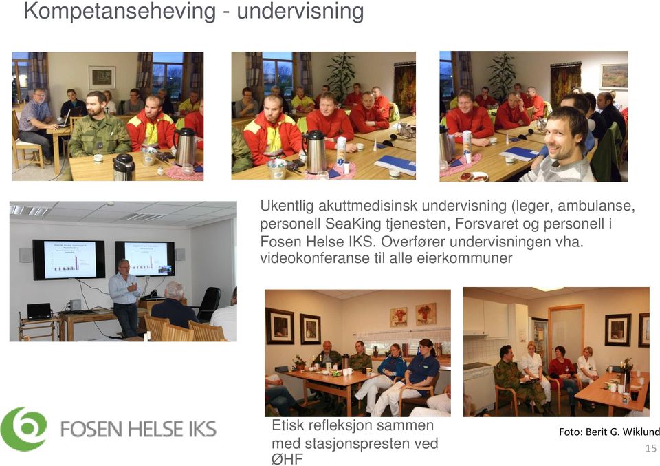 Fosen Helse IKS. Overfører undervisningen vha.