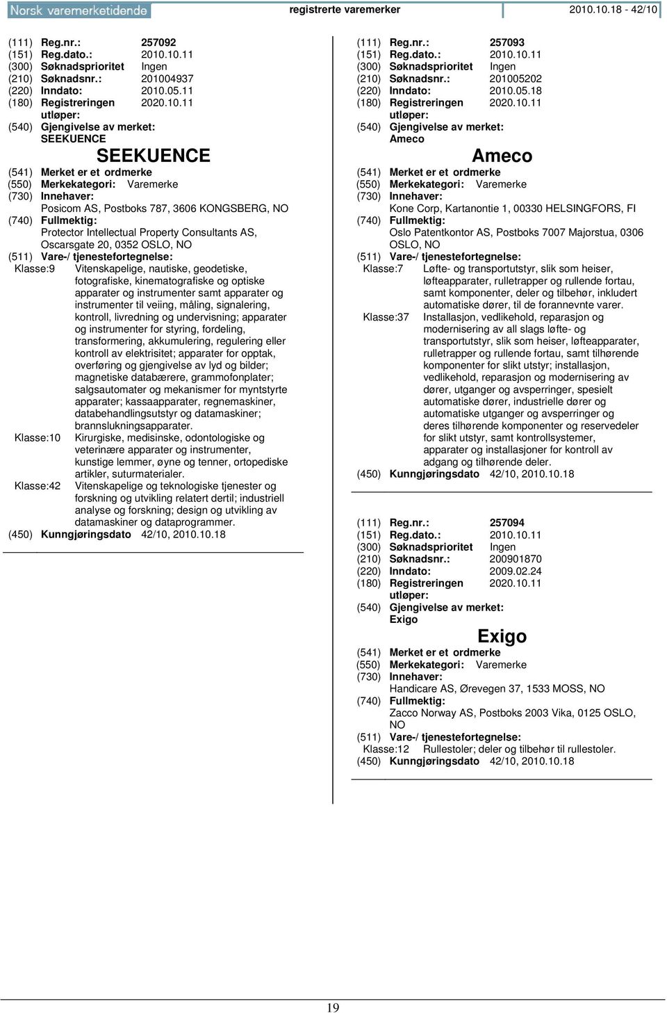 KONGSBERG, Protector Intellectual Property Consultants AS, Oscarsgate 20, 0352 OSLO, Klasse:9 Vitenskapelige, nautiske, geodetiske, fotografiske, kinematografiske og optiske apparater og instrumenter