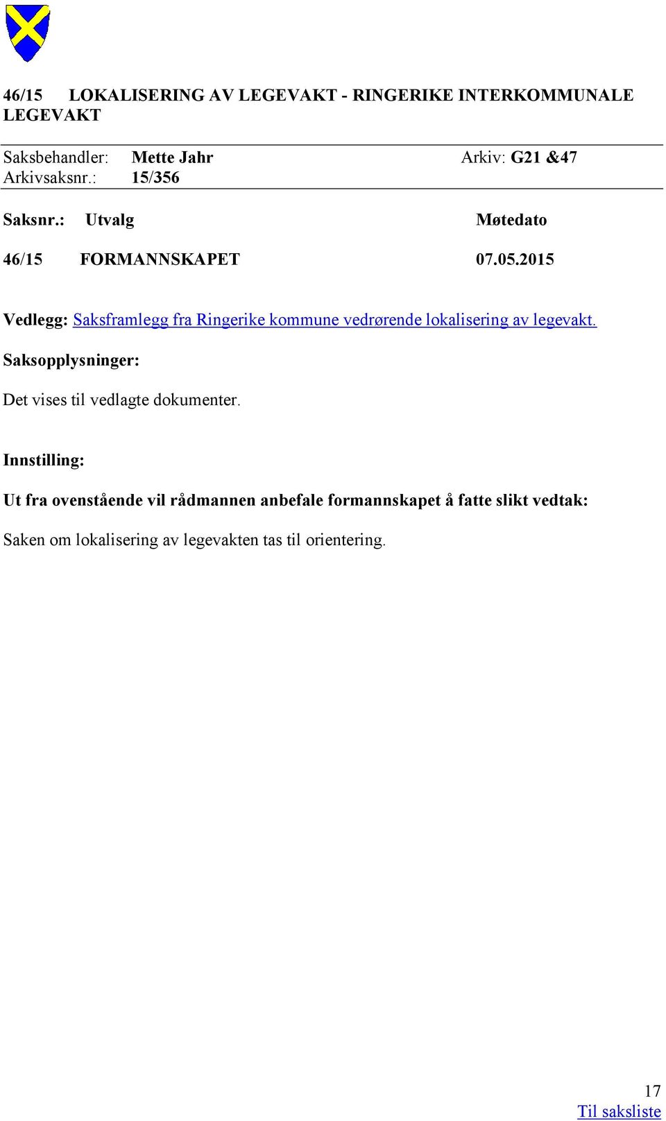 2015 Vedlegg: Saksframlegg fra Ringerike kommune vedrørende lokalisering av legevakt.