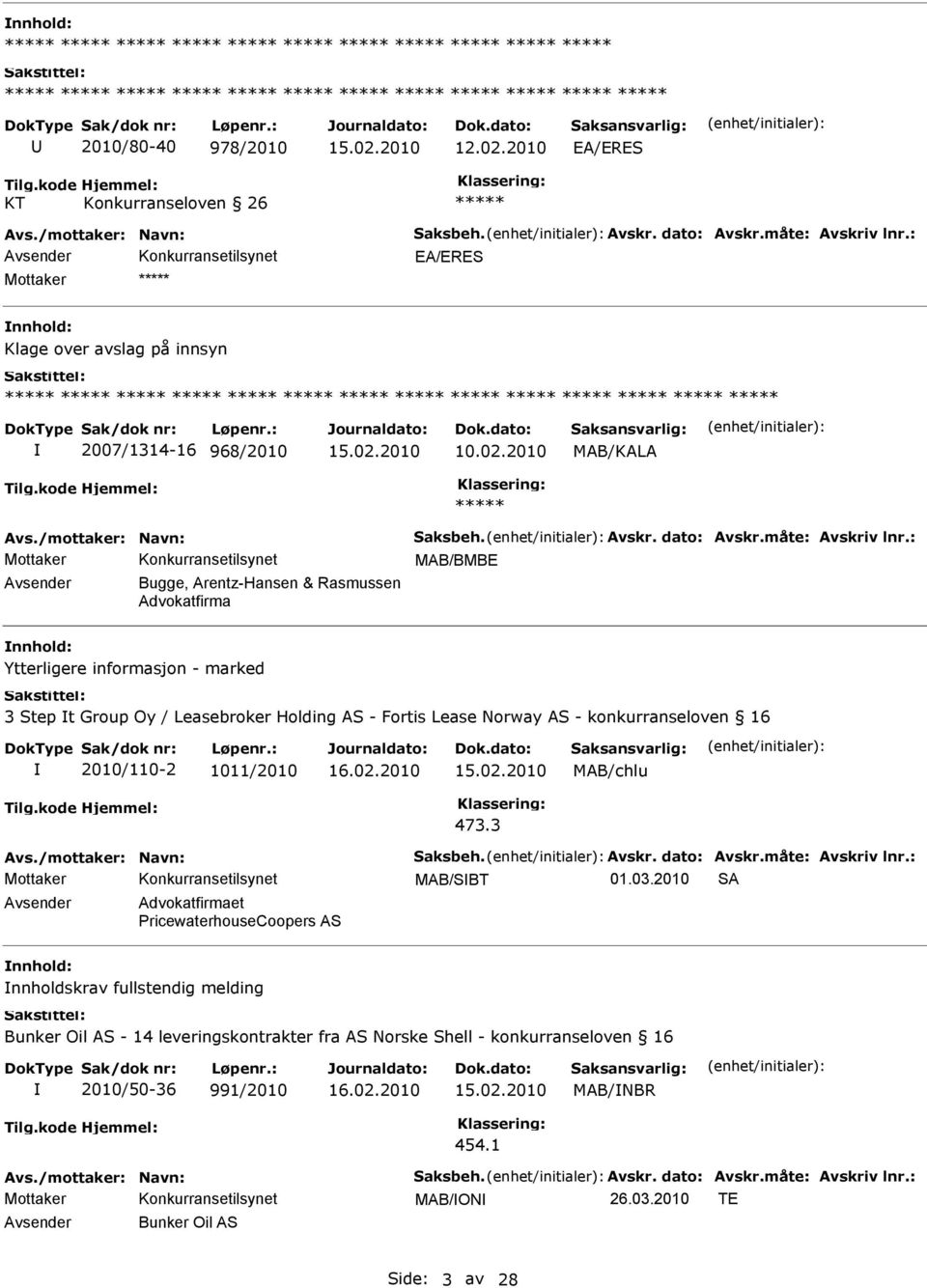 : MAB/BMBE Avsender Bugge, Arentz-Hansen & Rasmussen Advokatfirma Ytterligere informasjon - marked 3 Step t Group Oy / Leasebroker Holding AS - Fortis Lease Norway AS - konkurranseloven 16 2010/110-2