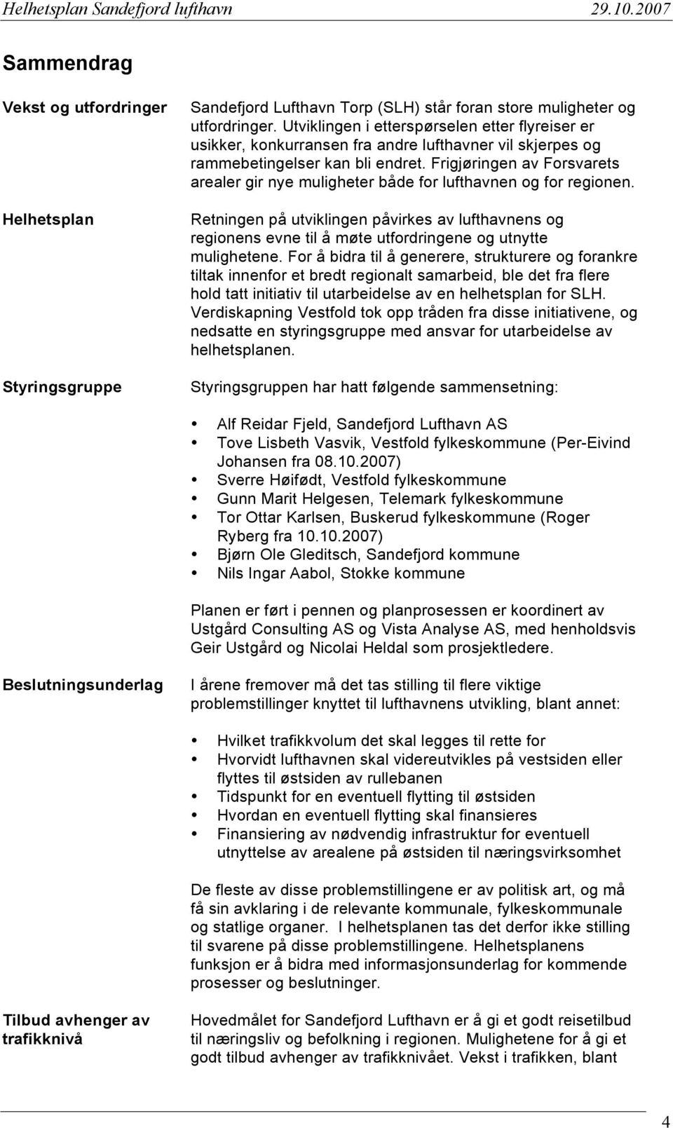 Frigjøringen av Forsvarets arealer gir nye muligheter både for lufthavnen og for regionen.