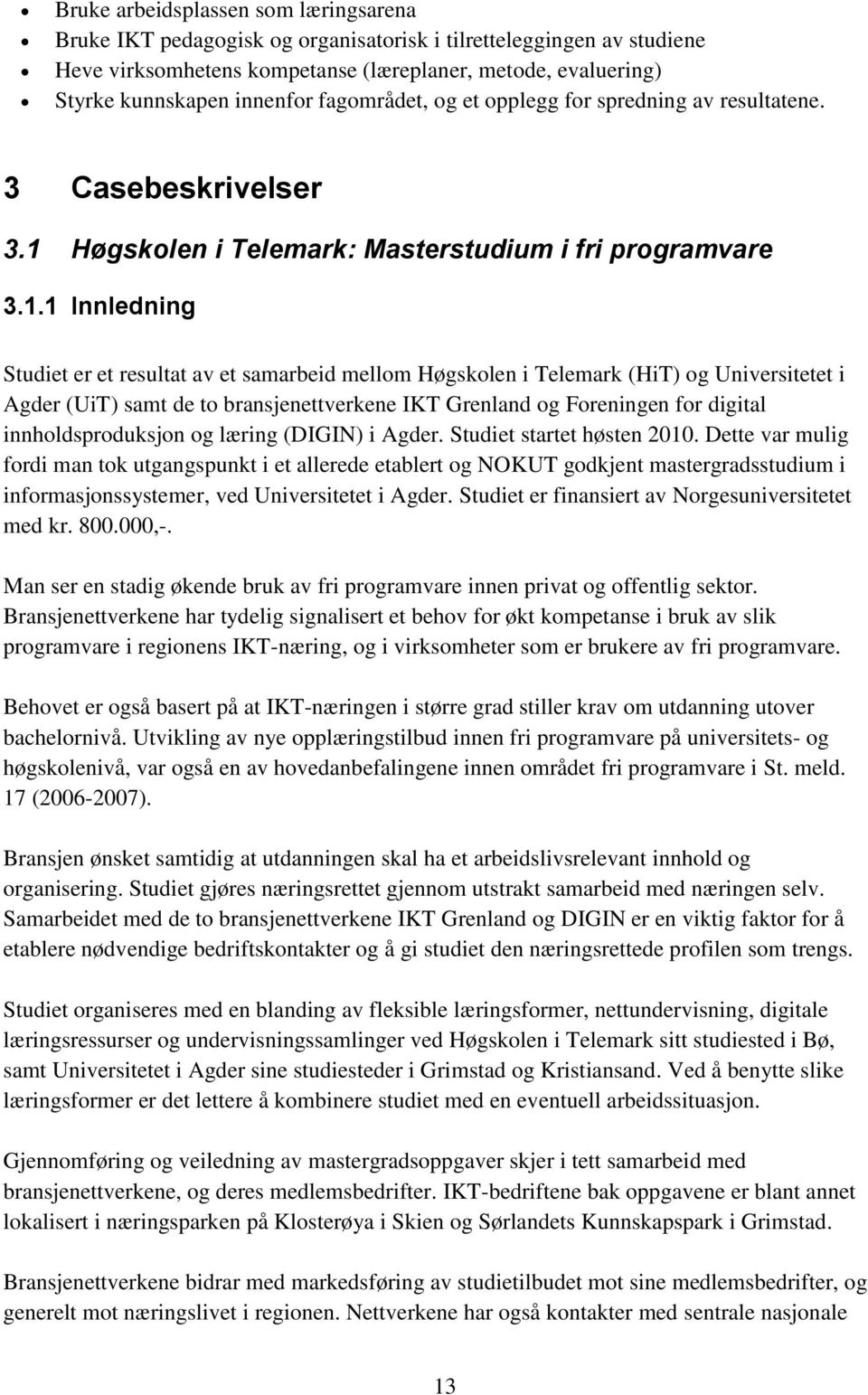 Høgskolen i Telemark: Masterstudium i fri programvare 3.1.