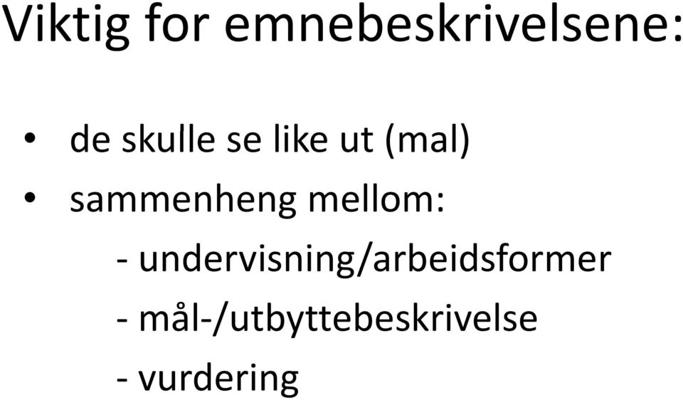 mellom: undervisning/arbeidsformer