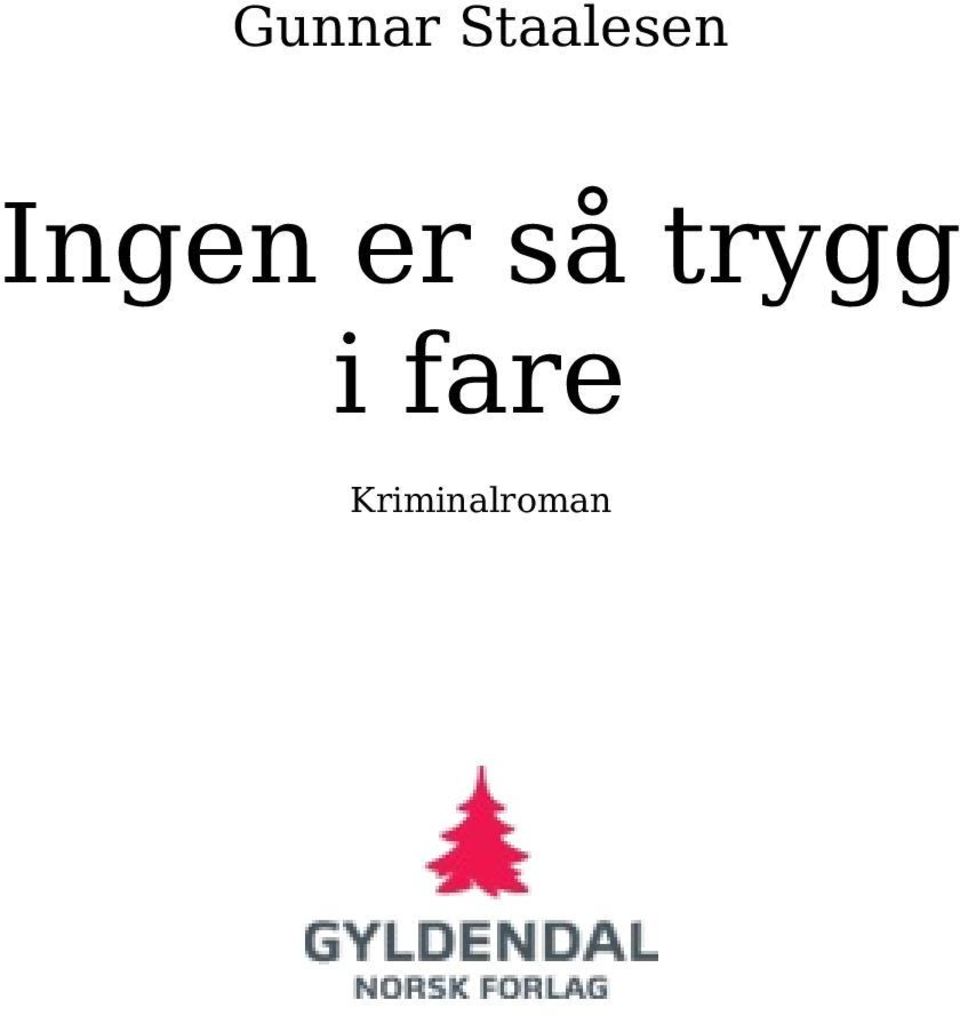 Ingen er så